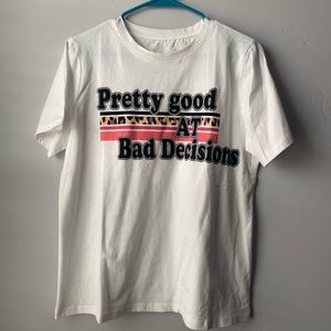 Pretty Good At Bad Decisions